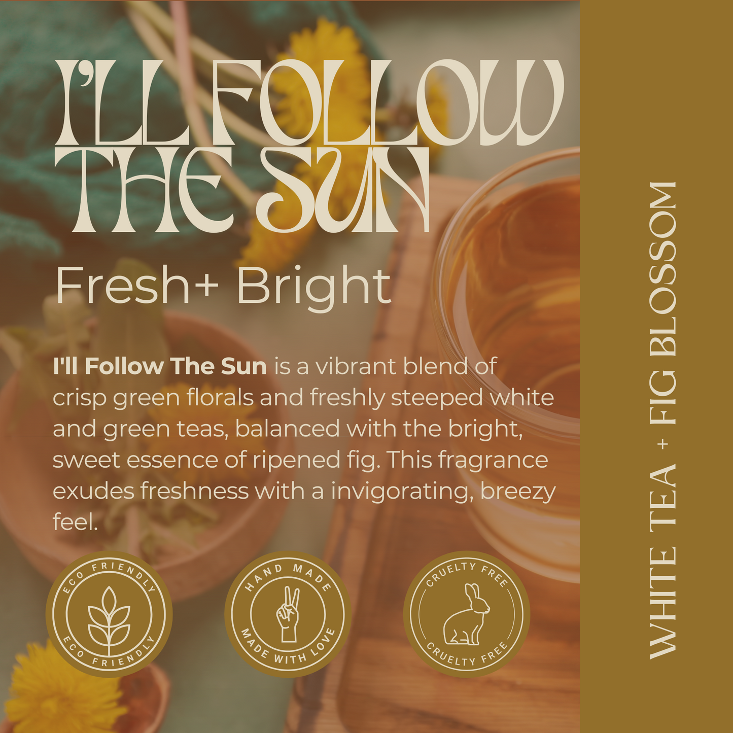 I'll Follow The Sun | White Tea + Fig Blossom | Glass Jar